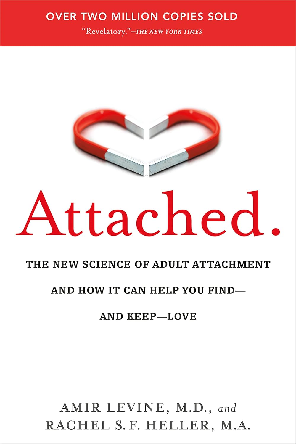 Attached: The New Science of Adult Attachment and How It Can Help You Find and Keep Love